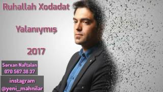 Ruhallah Xodadat - Yalaniymis 2017 | Yeni Resimi