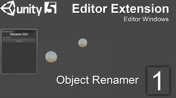 Unity Editor Extensions Tutorial: 01 - Object Renamer Editor Window