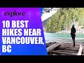 10 of the best hiking trails near vancouver bc  explore magazine  live the adventure