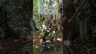 Guitar build in a magic forest by hand #craft #guitar #forest #nature