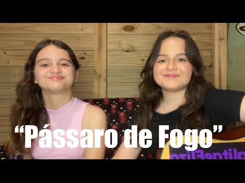 Pássaro de Fogo - Paula Fernandes (cover Thalita e Eliza)