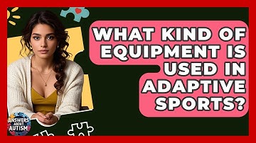 What Kind Of Equipment Is Used In Adaptive Sports? - Answers About Autism