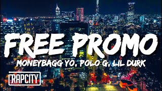 Moneybagg Yo - Free Promo (Lyrics) ft. Polo G \& Lil Durk