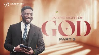 In The Sight of God Series - Part 5 || Sunday Service Full Sermon || 26th May, 2024