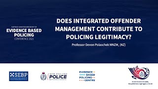 Does Integrated Offender Management Contribute to Policing Legitimacy - Prof Devon Polaschek MNZM