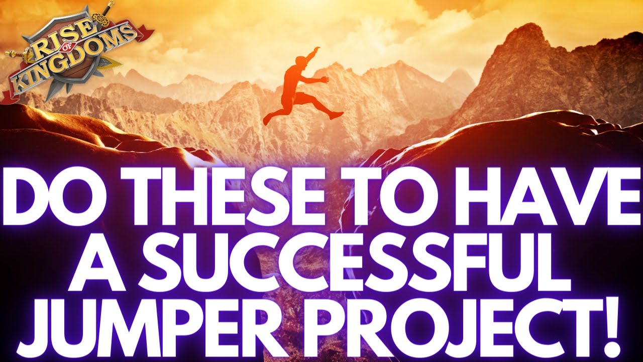 Rise of Kingdoms | What Makes a Successful Jumper Project? Here's What!