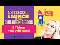 Successful launch of your childrens book  5  things you will need