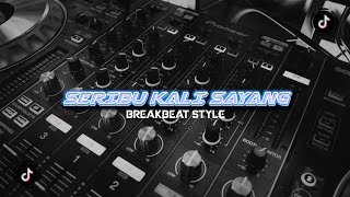 SERIBU KALI SAYANG 2Q24 VVIP FULL BASS BREAKBEAT INDONESIA