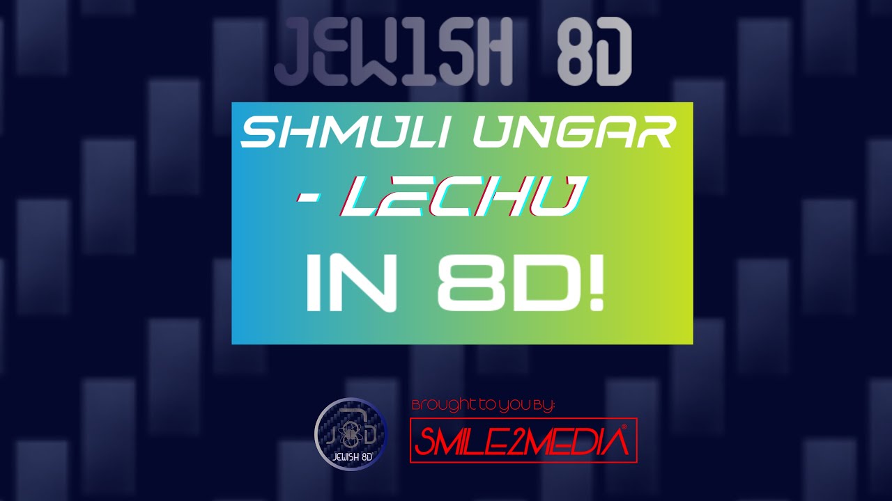 Shmueli Ungar - Lechu in 8D! LYRICS IN PINNED COMMENT