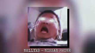 NELLYX$ - NISSAN (PHONK REMIX) CHINESE AMBATUKAM