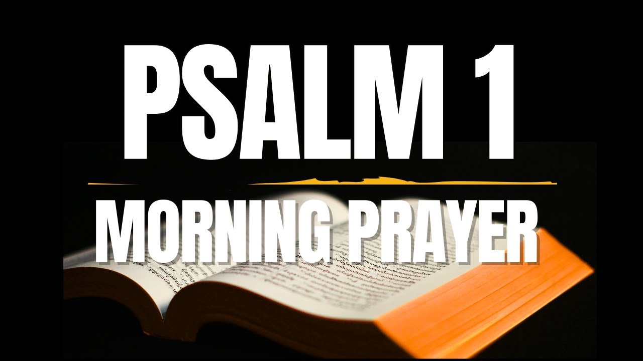 PSALM 1 MORNING PRAYER - Start Your Day With This Prayer! - YouTube