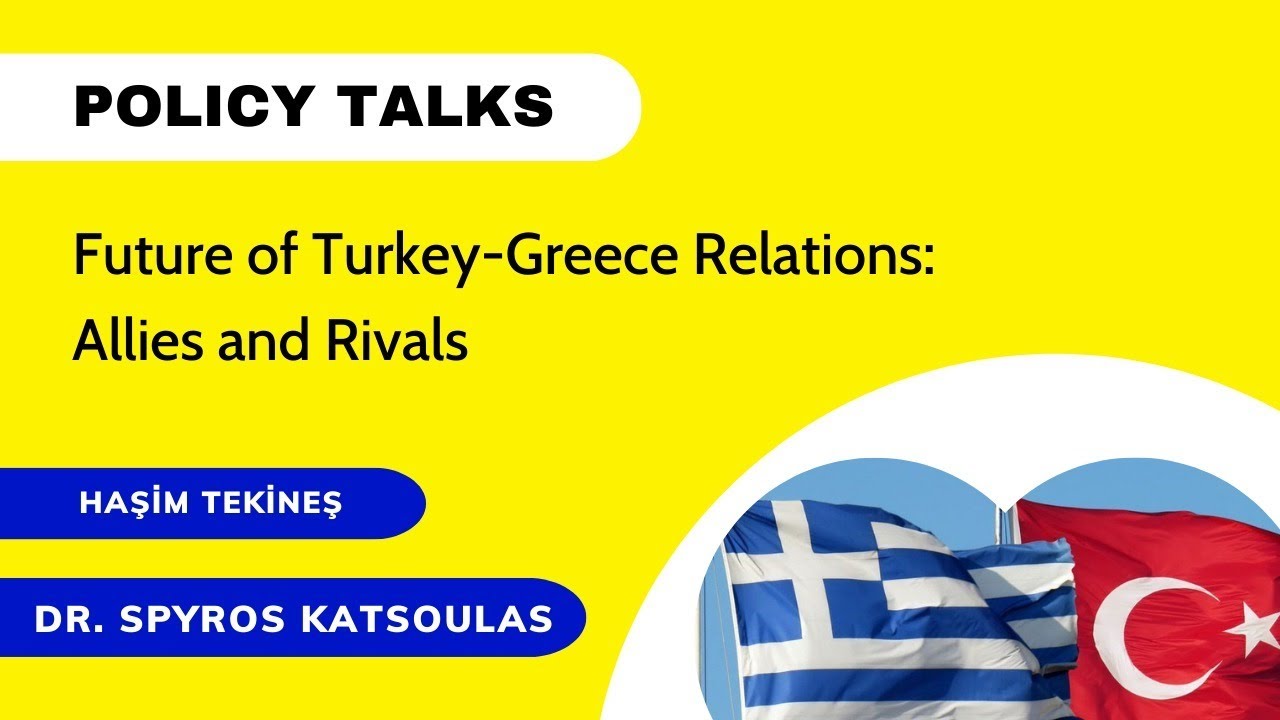 Future of TurkeyGreece Relations Allies and Rivals YouTube