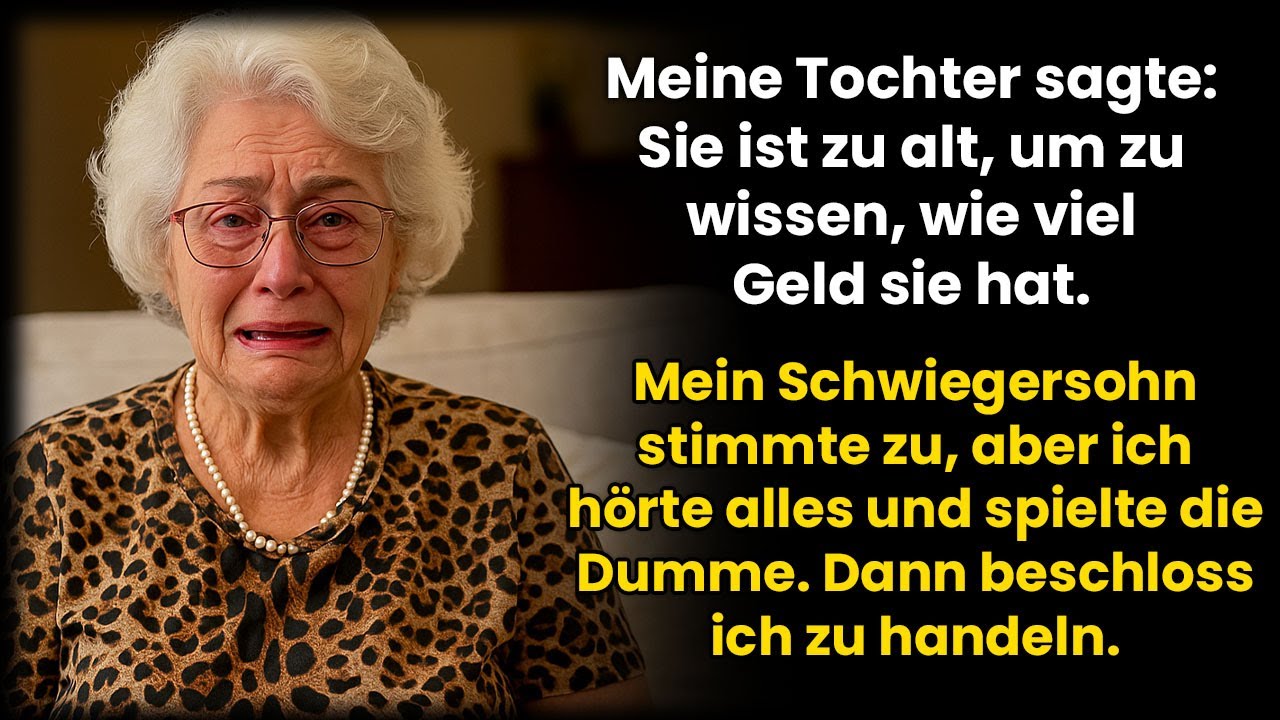 Meine Tochter sagte; Sie ist zu alt, mein Schwiegersohn stimmte zu… also tat ich es.