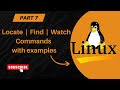 Part-7 | Find, Locate &amp; Watch Commands in Linux | FreeLinuxCourse