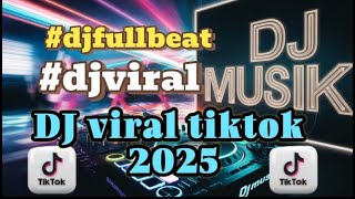 Download Lagu DJ viral tiktok ,DJ fullbeat ,DJ viral 2025 MP3