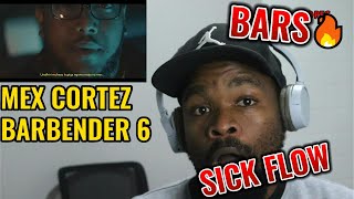 REACTION | Mex Cortez - Barbender 6 🔥🔥🔥