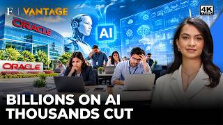 Oracle Is Spending Billions on AI While Cutting Thousands of Jobs | Vantage on Firstpost | 4K
