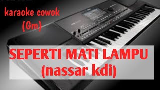 KARAOKE SEPERTI MATI LAMPU(nazzar kdi)nada cowok/g minor