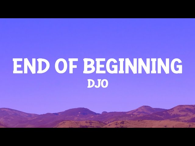 Djo - End Of Beginning (Lyrics) class=