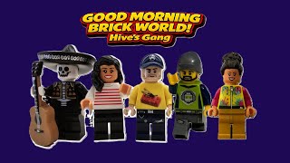 GOOD MORNING BRICK WORLD! HIVE'S GANG #02