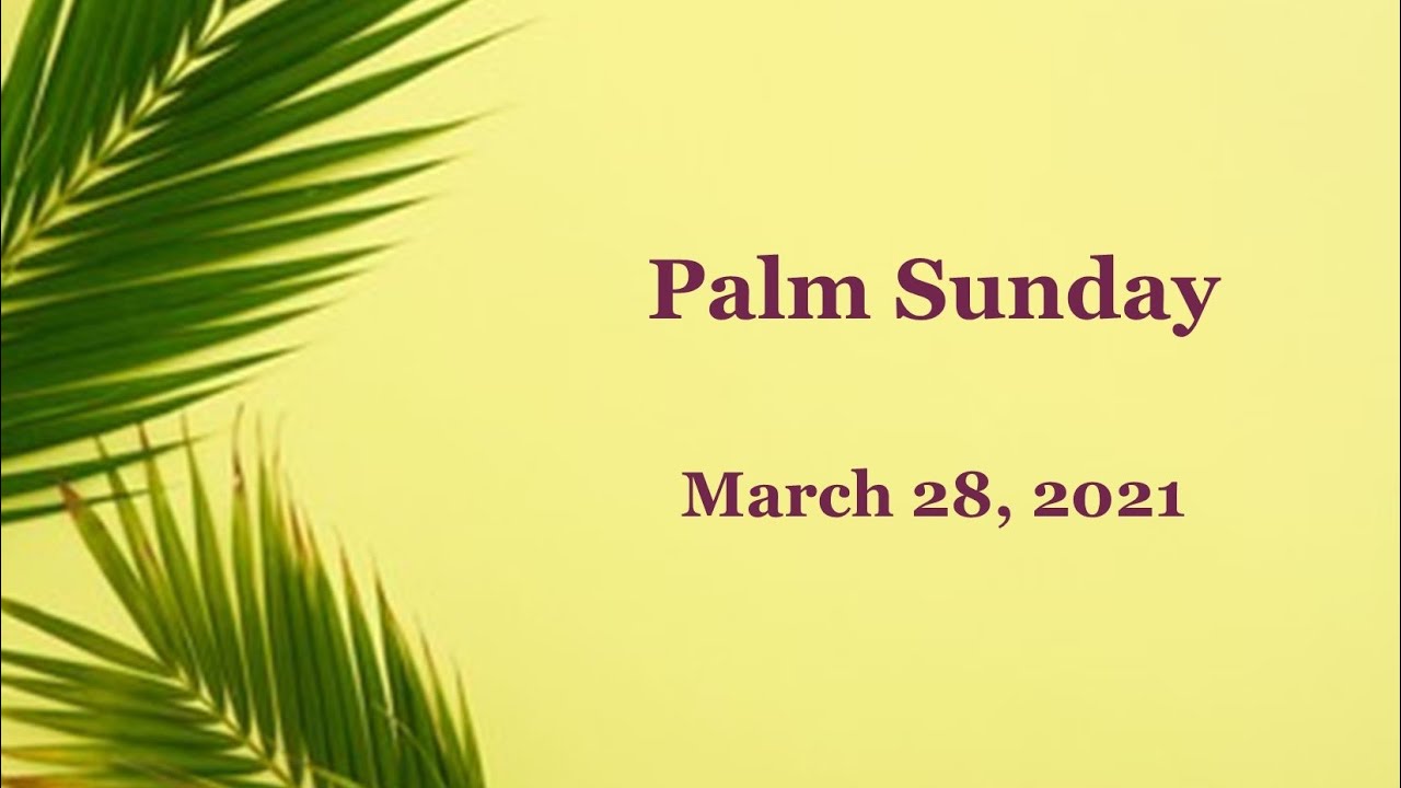 Palm Sunday March 28 2021 YouTube