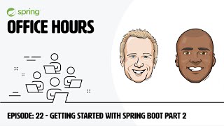 Spring Office Hours: Episode 23 - Getting Started with Spring Boot Part 2