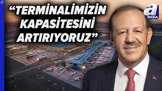 İGA İstanbul Havalimanı YKB Cemal Kalyoncu: Yatırım Türkiye'nin İstikrar Adası Olduğunu Gösteriyor