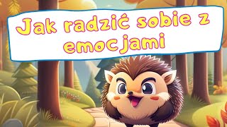 Jak radzić sobie z emocjami - edukacyjna i wartościowa bajka dla dzieci