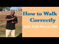 How to walk correctly part 1 with todd martin md