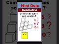 Mini Quiz 026 – Géométrie – Cubes #quiz #miniquiz #cubes #logique #mathématiques