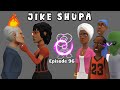 JIKE SHUPA Episode 96 JIKE SHUPA Episode 96