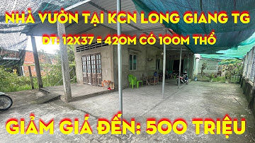 Tập 52💕 Nhà Vườn Giá Rẻ, Tại Khu Công Nghiệp Long Giang, Châu Thành, Tiền Giang Diện Tích: 420m2