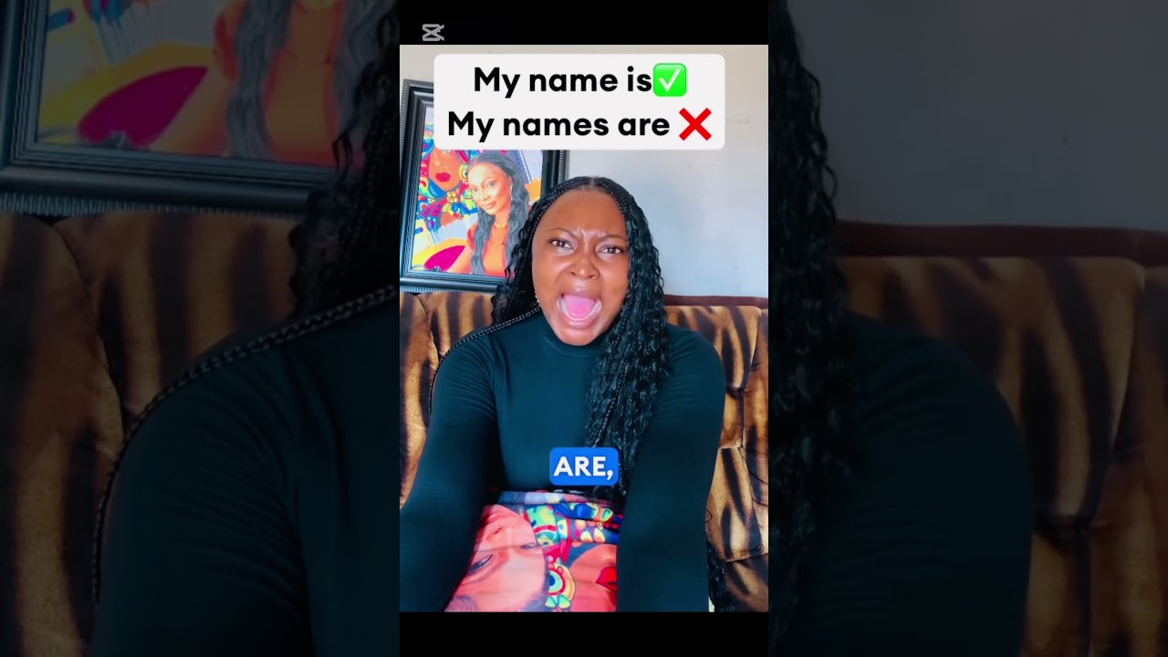 Common mistakes!  Say “my name is✅ not “my names are❌ 