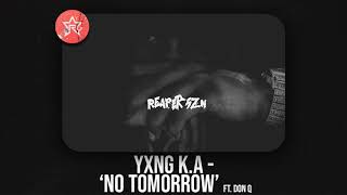 YXNG K.A - NO TOMORROW Ft. Don Q (REAPER SZN)