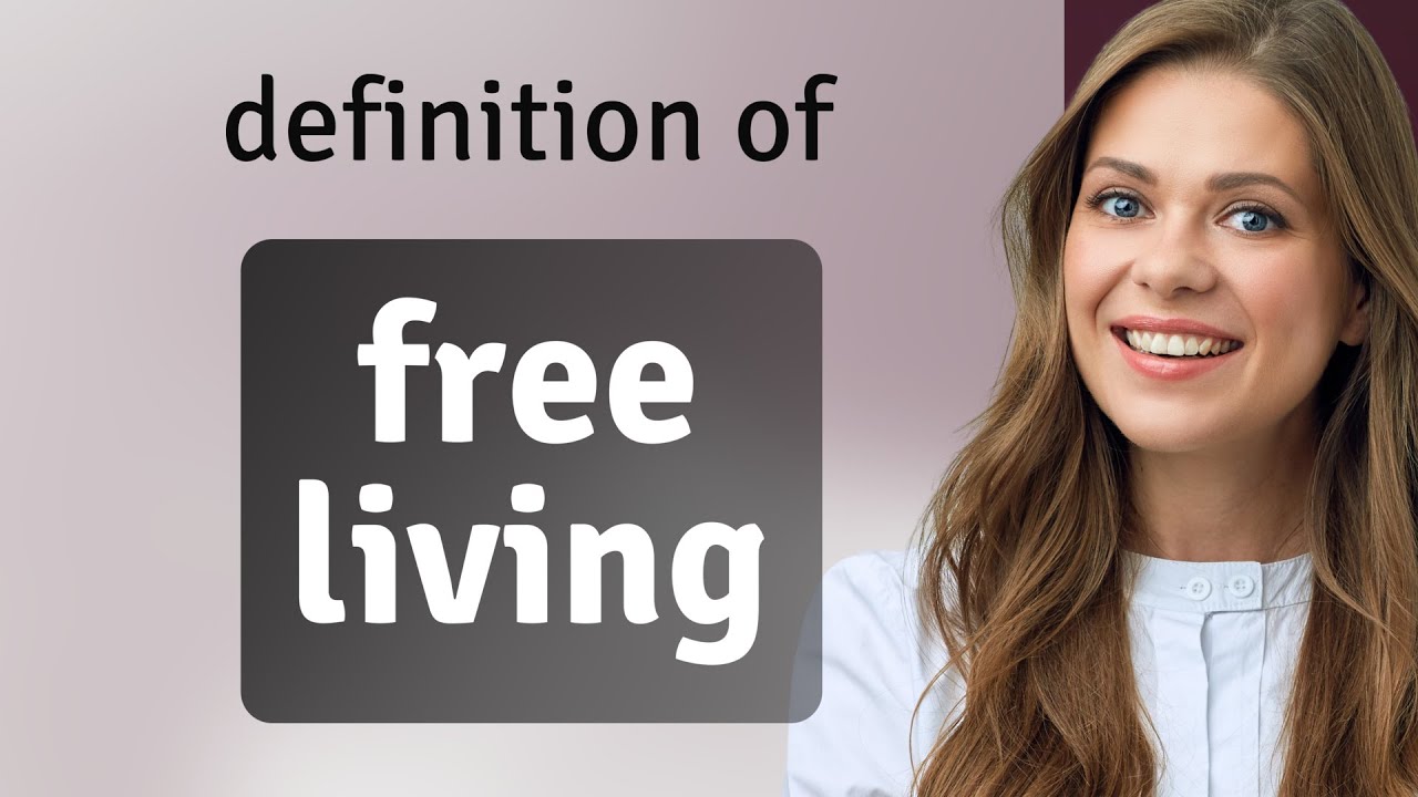 free-living-definition-of-free-living-youtube