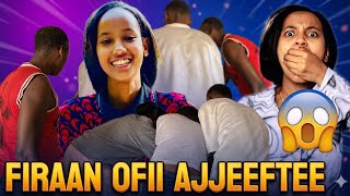 OMG FIRAAN OFII AJJEEFTEE  MALTUU UMAAME