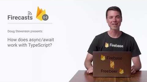Cloud functions How does async await work with TypeScript and ECMAScript 2017    Firecasts