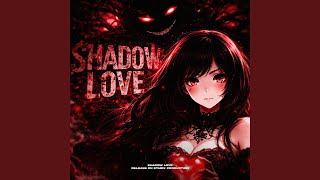 SHADOW LOVE