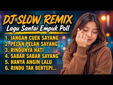 SLOW DJ REMIX POP | PELAN PELAN SAYANG | TEMAN SANTAI ENAK DIDENGAR