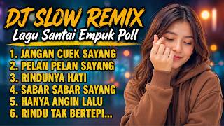 SLOW DJ REMIX POP | PELAN PELAN SAYANG | TEMAN SANTAI ENAK DIDENGAR