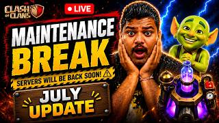 Maintenance Break LIVE🔴Clash of Clans July Update Live!