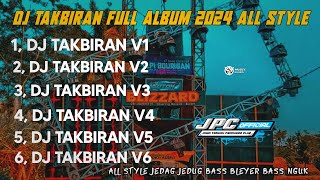 DJ TAKBIRAN FULL ALBUM || AMUNISI GEMA TAKBIR KELILING ALL STYLE TERBARU 2024 •KIPLI ID