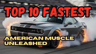 10 Fastest American Muscle Cars Ever Built