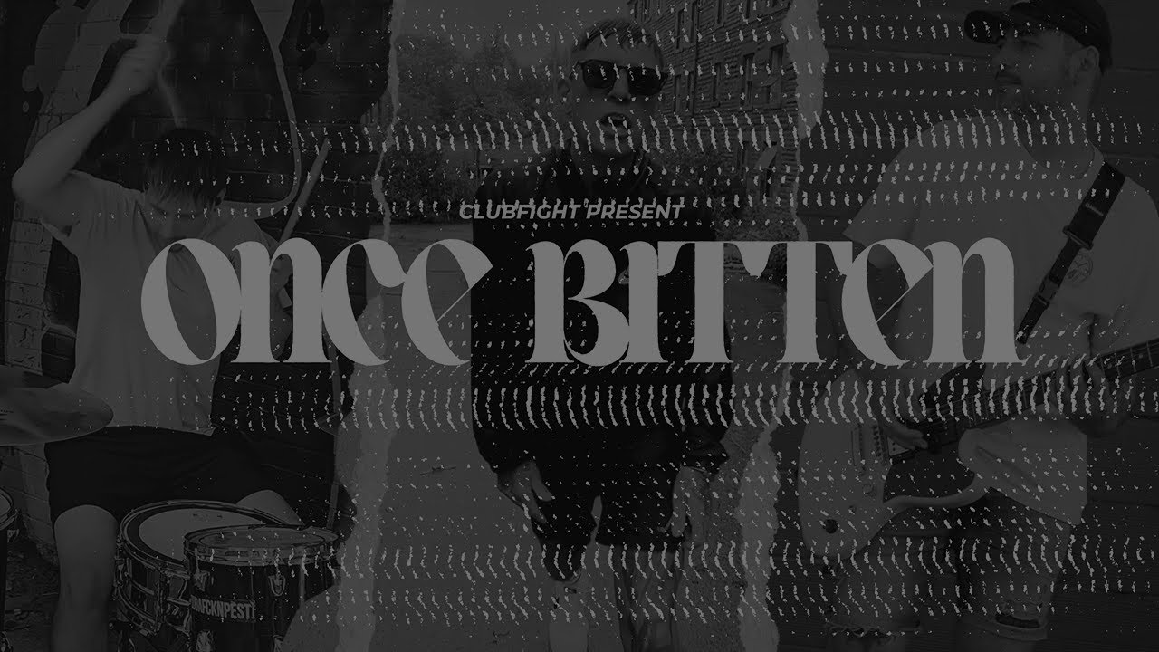 CLUBFIGHT - Once Bitten Official Music Video