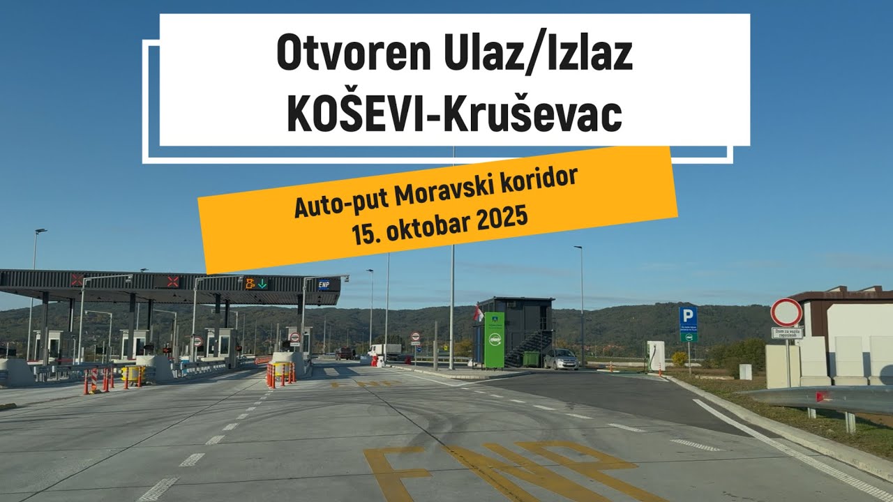 Ulaz / Izlaz Koševi - Kruševac OTVOREN ZA SAOBRAĆAJ 15.10.2025 na Auto-putu Moravski koridor
