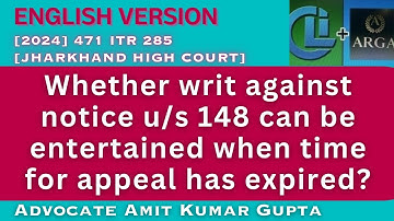 Whether writ against notice u/s 148 can be entertained when time for appeal has expired?