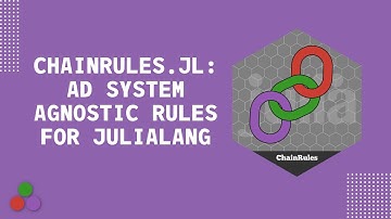 EuroAD 2021: ChainRules.jl: AD system agnostic rules for JuliaLang