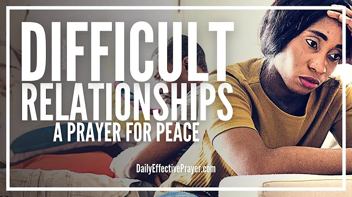 Prayer For Peace In Difficult Relationships | Healing Troubled Relationships