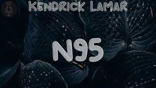 Kendrick Lamar 🍀 N95 (Lyrics) | What community feel
