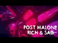 Post Malone - Rich and Sad